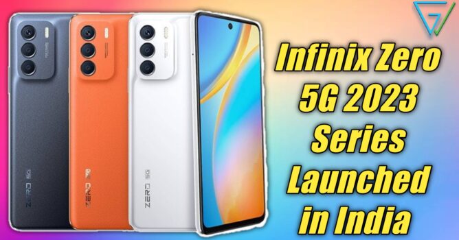 Infinix Zero 5G 2023 Series Launched In India With Powerful SoC Under