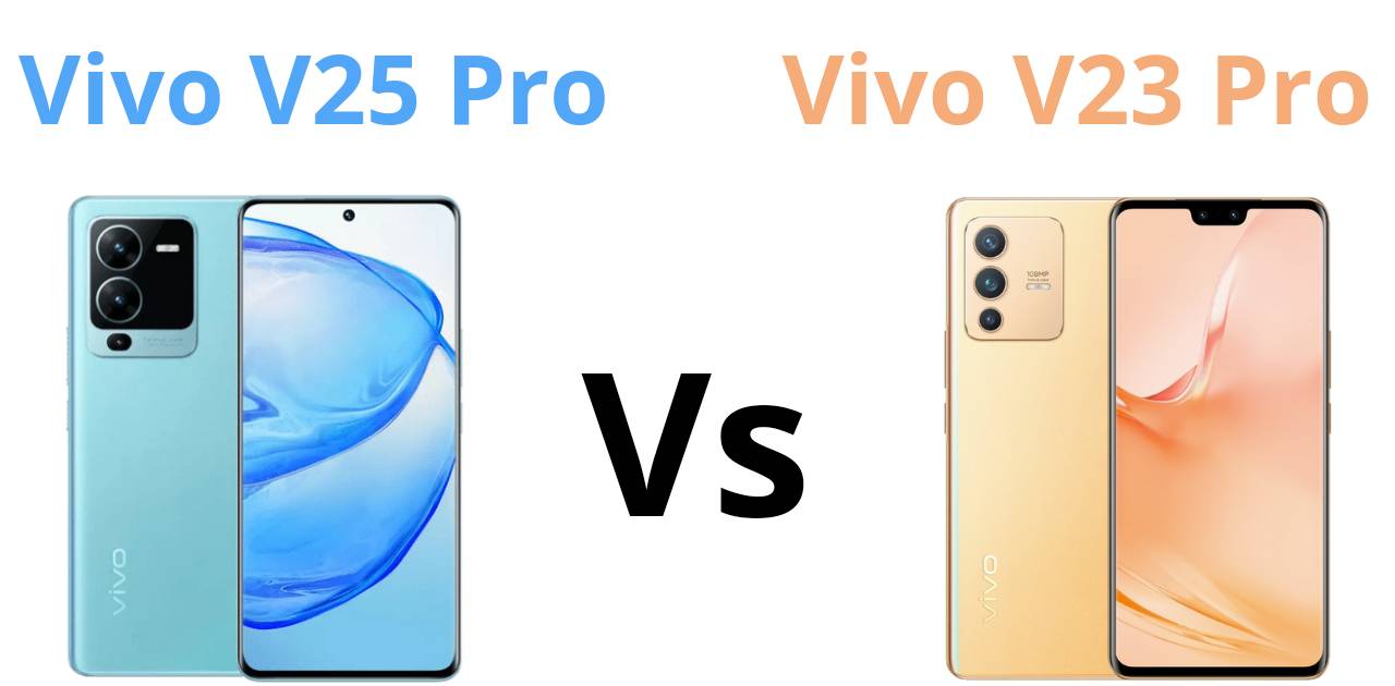 Vivo V25 Pro Vs Vivo V23 Pro: Does It Worth Upgrading?