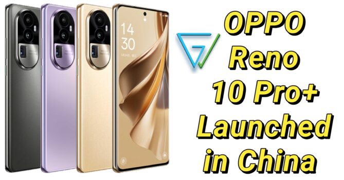 Oppo Reno 10 Pro Plus Launched In China A Powerful Flagship Device With Enhanced Display And 3025